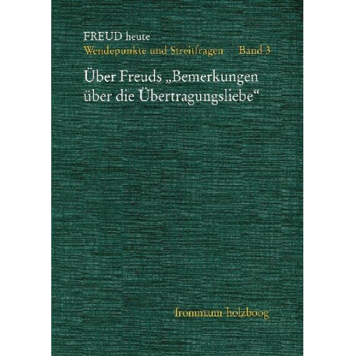 Joseph Sandler & Ethel Spector Person & Aiban Hagelin & Peter Fonagy - Über Freuds 'Bemerkungen über die Übertragungsliebe