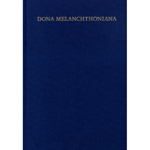 Heinz Scheible - Dona Melanchthoniana