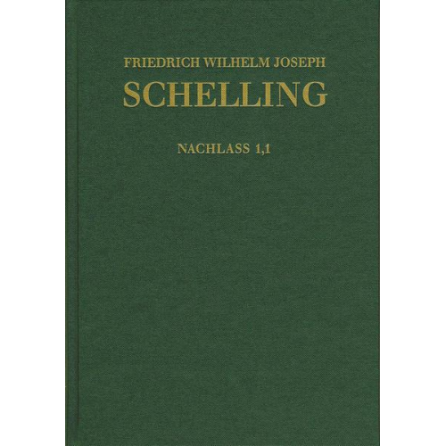 Friedrich Wilhelm Joseph Schelling - Friedrich Wilhelm Joseph Schelling: Historisch-kritische Ausgabe / Reihe II: Nachlaß. Band II,1,1: Frühe Bebenhäuser Arbeiten (1787–1791)