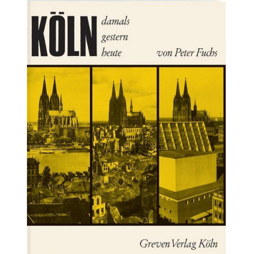 Peter Fuchs - Köln. Damals, gestern, heute