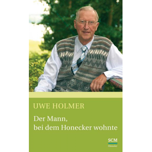Uwe Holmer - Der Mann, bei dem Honecker wohnte