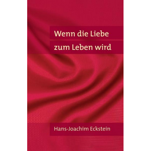 Hans-Joachim Eckstein - Wenn die Liebe zum Leben wird