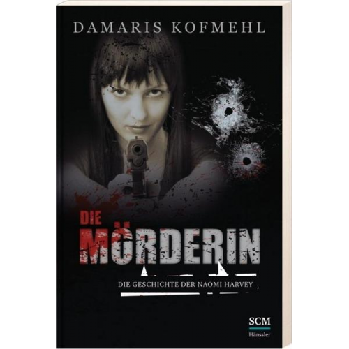 Damaris Kofmehl - Die Mörderin