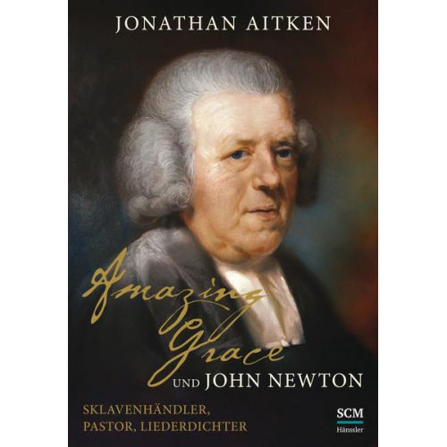 Jonathan Aitken - Amazing Grace und John Newton