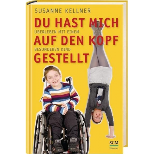 Susanne Kellner - Du hast mich auf den Kopf gestellt