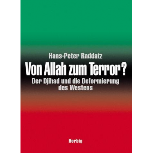 Hans P. Raddatz - Von Allah zum Terror