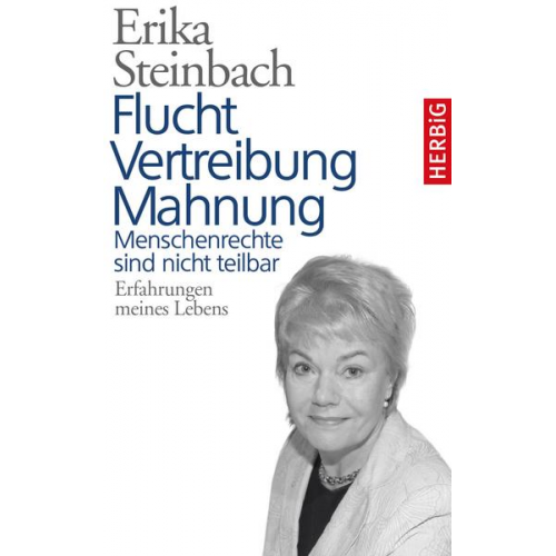 Erika Steinbach - Flucht, Vertreibung, Mahnung