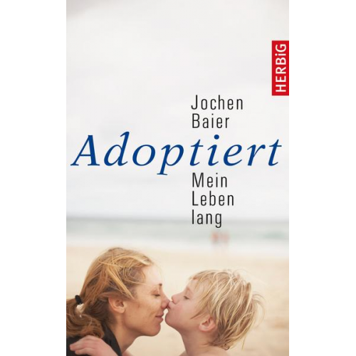 Jochen Baier - Adoptiert – mein Leben lang