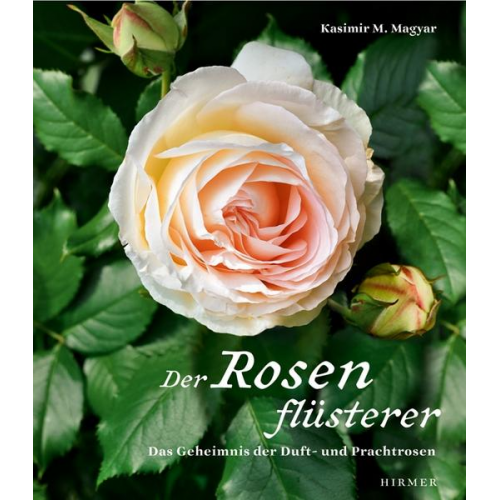 Kasimir M. Magyar - Der Rosenflüsterer