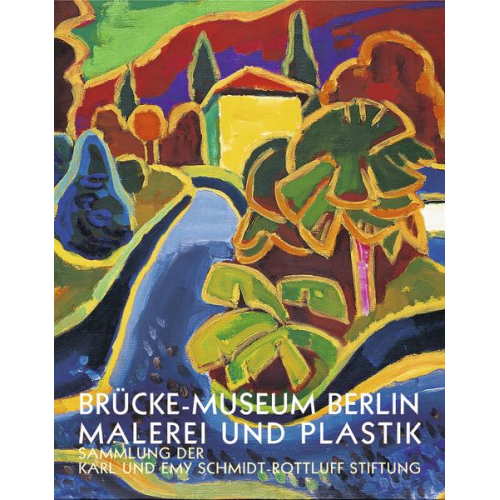 Magdalena M. Moeller - Brücke-Museum Berlin: Malerei und Plastik