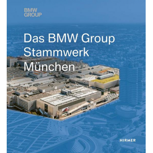 Das BMW Group Stammwerk München