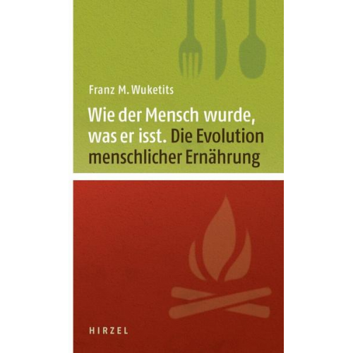 Franz M. Wuketits - Wie der Mensch wurde, was er isst