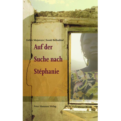 Esther Mujawayo & Souâd Belhaddad - Auf der Suche nach Stéphanie