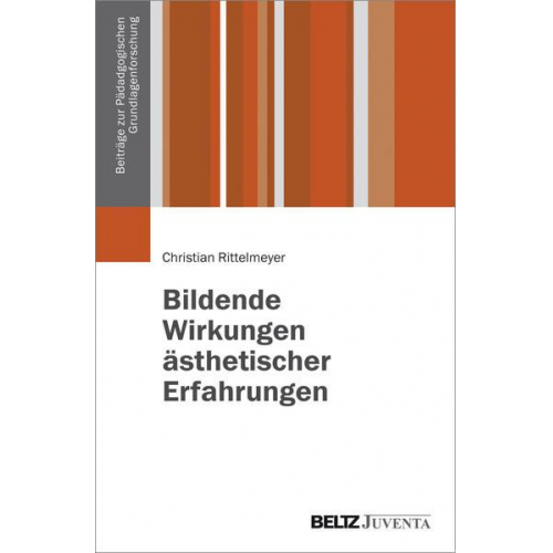 Christian Rittelmeyer - Bildende Wirkungen ästhetischer Erfahrungen