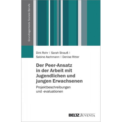 Dirk Rohr & Sarah Strauss & Sabine Aschmann & Denise Ritter - Der Peer-Ansatz in der Arbeit mit Jugendlichen und jungen Erwachsenen