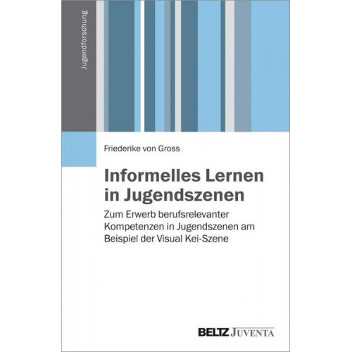 Friederike Gross - Informelles Lernen in Jugendszenen