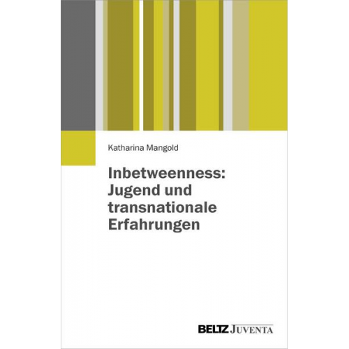 Katharina Mangold - Inbetweenness: Jugend und transnationale Erfahrungen