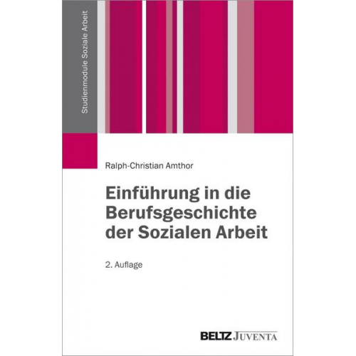 Ralph-Christian Amthor - Einführung in die Berufsgeschichte der Sozialen Arbeit