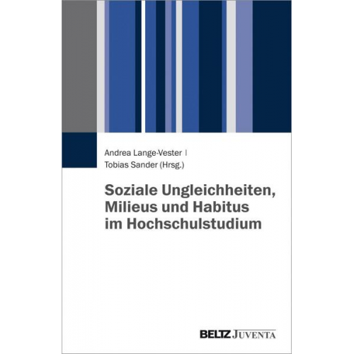 Soziale Ungleichheiten, Milieus und Habitus im Hochschulstudium