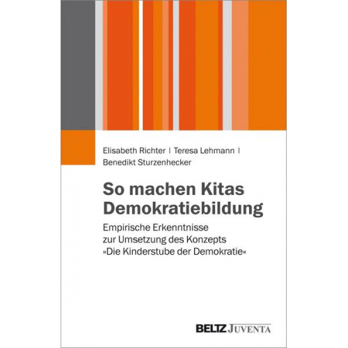 Elisabeth Richter & Teresa Lehmann & Benedikt Sturzenhecker - So machen Kitas Demokratiebildung