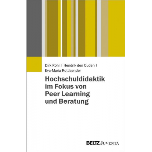 Dirk Rohr & Hendrik den Ouden & Eva-Maria Rottlaender - Hochschuldidaktik im Fokus von Peer Learning und Beratung