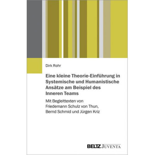 Dirk Rohr - Eine kleine Theorie-Einführung in Systemische und Humanistische Ansätze am Beispiel des Inneren Teams