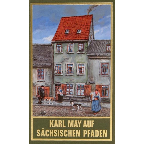 Karl May & Werner Legère - Karl May auf sächsischen Pfaden