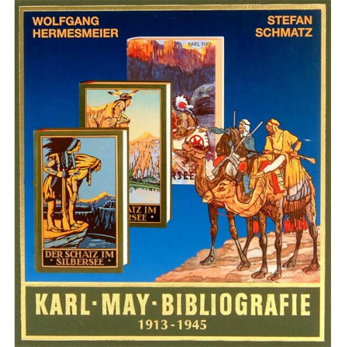 Wolfgang Hermesmeier & Stefan Schmatz - Karl-May-Bibliografie 1913-1945