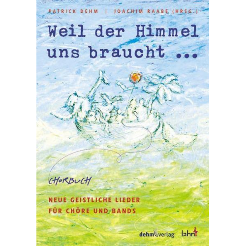 Patrick Dehm & Joachim Raabe - Weil der Himmel uns braucht