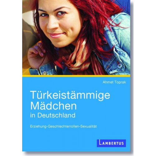 Ahmet Toprak - Türkeistämmige Mädchen in Deutschland