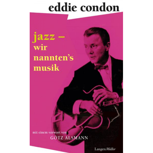 Eddie Condon - Jazz – wir nannten‘s Musik