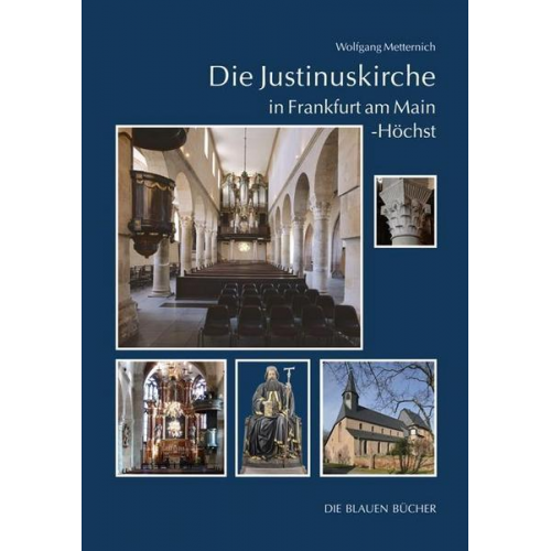 Wolfgang Metternich - Die Justinuskirche in Frankfurt a. M. - Höchst