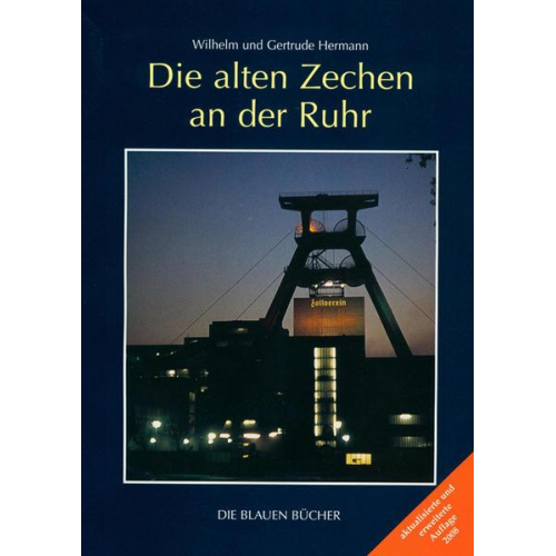 Wilhelm Hermann & Gertrude Hermann - Die alten Zechen an der Ruhr