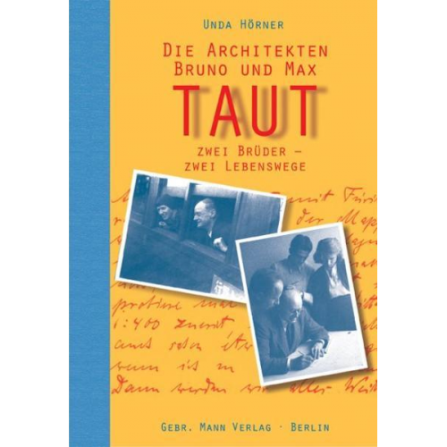 Unda Hörner - Die Architekten Bruno und Max Taut