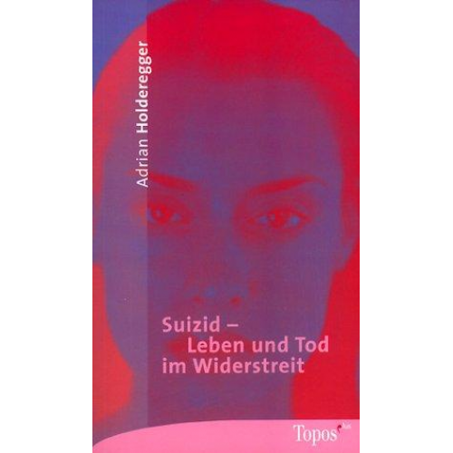 Adrian Holderegger - Suizid - Leben und Tod im Widerstreit