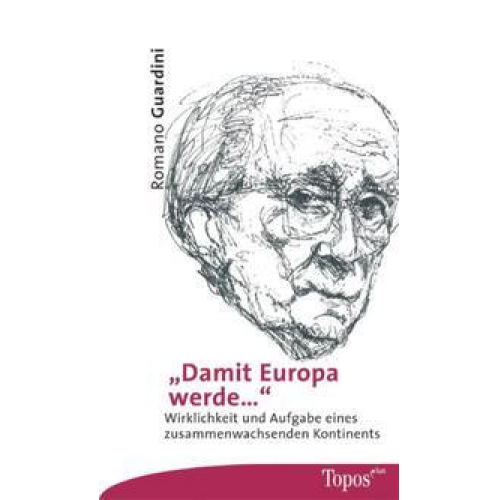 Romano Guardini - „Damit Europa werde“