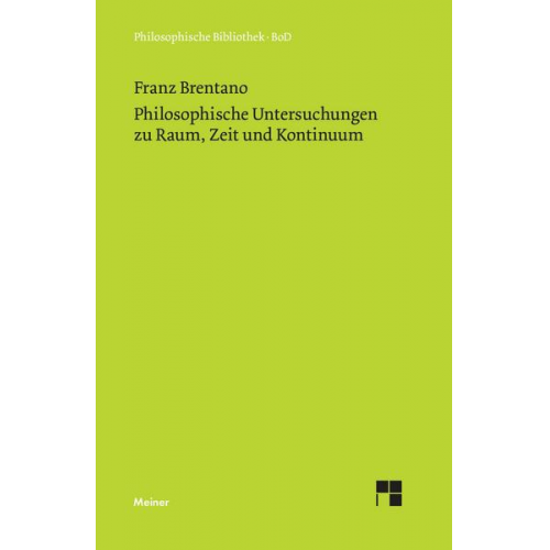 Franz Brentano - Philosophische Untersuchungen zu Raum, Zeit und Kontinuum