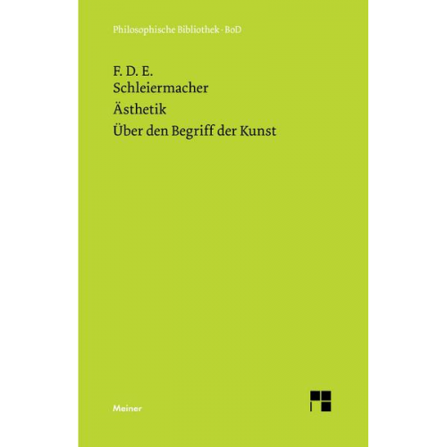Friedrich Daniel Ernst Schleiermacher - Ästhetik (1819/25). Über den Begriff der Kunst (1831/32)