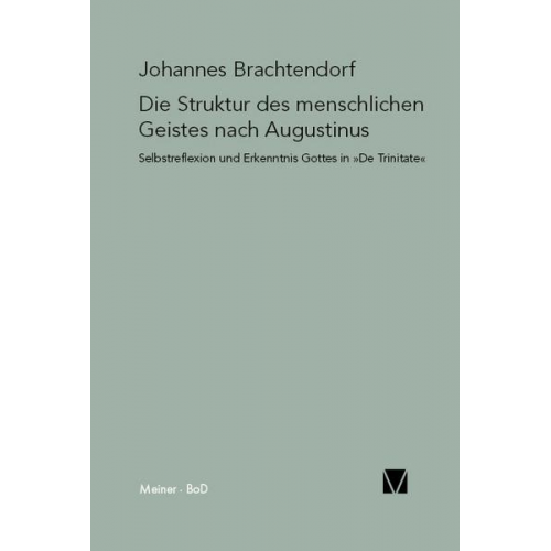 Johannes Brachtendorf - Die Struktur des menschlichen Geistes nach Augustinus