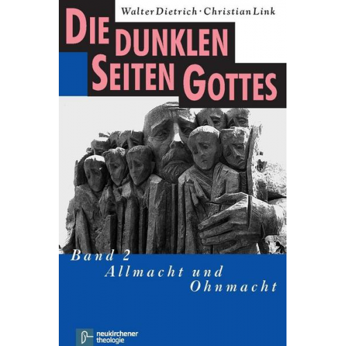 Walter Dietrich & Christian Link - Die dunklen Seiten Gottes