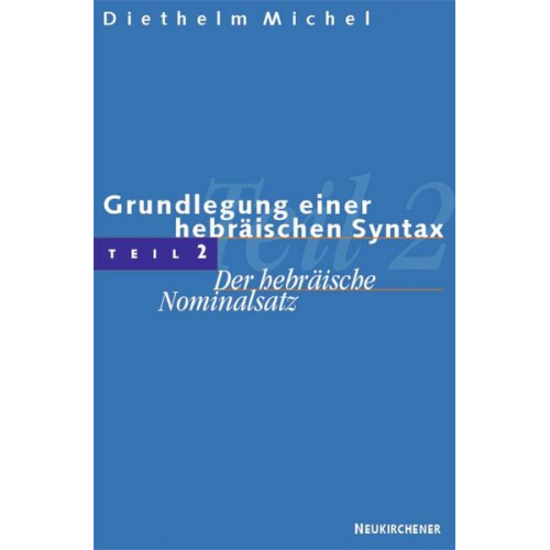 Diethelm Michel - Grundlegung einer hebräischen Syntax, Teil 2