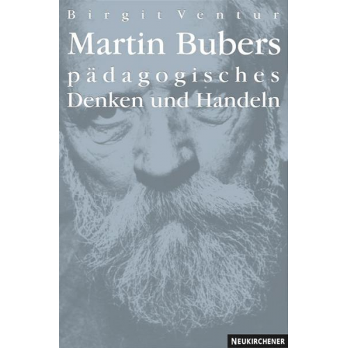 Birgit Ventur - Martin Bubers pädagogisches Denken und Handeln