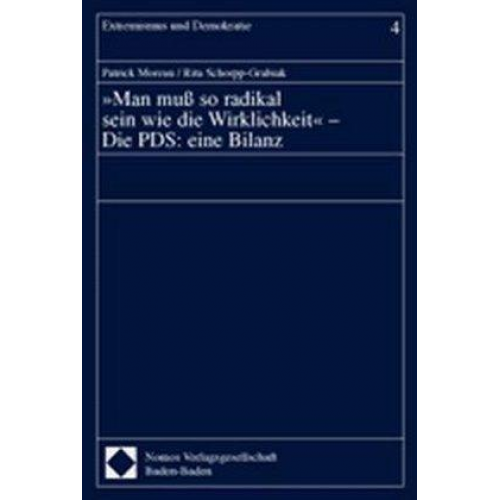 Patrick Moreau & Rita Schorpp-Grabiak -  Man muß so radikal sein wie die Wirklichkeit'. Die PDS: eine Bilanz