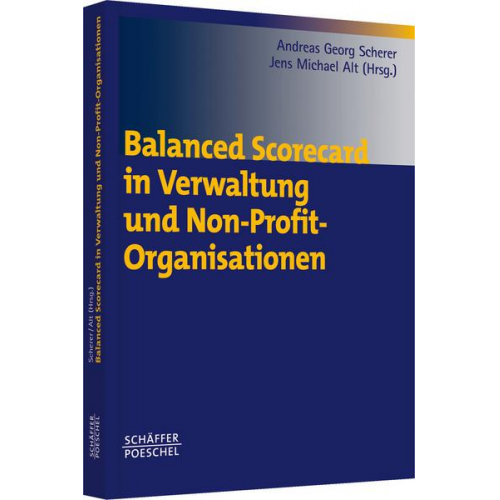 Andreas G. Scherer & Jens Alt - Balanced Scorecard in Verwaltung und Non-Profit-Organisationen