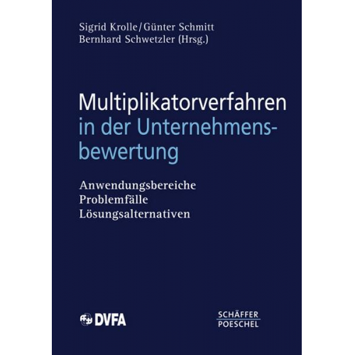 Sigrid Krolle & Günter Schmitt & Bernhard Schwetzler - Multiplikatorverfahren in der Unternehmensbewertung