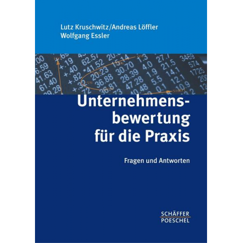 Lutz Kruschwitz & Andreas Löffler & Wolfgang Essler - Unternehmensbewertung für die Praxis