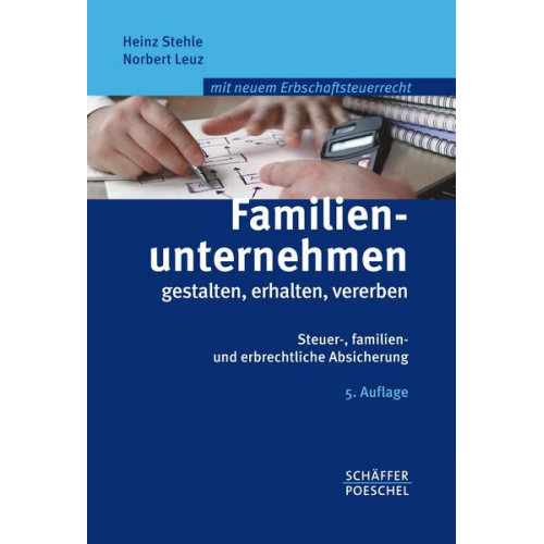 Heinz Stehle & Norbert Leuz - Familienunternehmen gestalten, erhalten, vererben