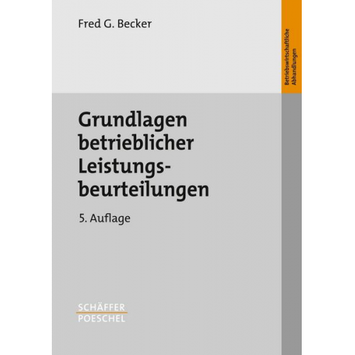 Fred G. Becker - Grundlagen betrieblicher Leistungsbeurteilungen