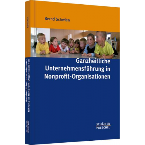 Bernd Schwien - Ganzheitliche Unternehmensführung in Nonprofit-Organisationen