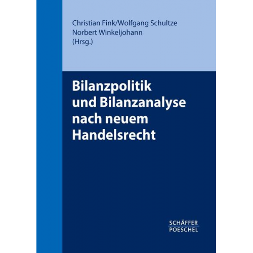 Christian Fink & Wolfgang Schultze & Norbert Winkeljohann - Bilanzpolitik und Bilanzanalyse nach neuem Handelsrecht